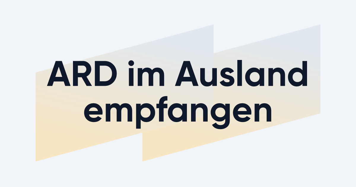 ARD im Ausland empfangen: Aus rechtlichen Gründen nicht verfügbar