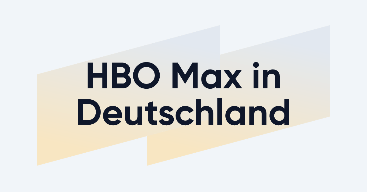 HBO Max in Deutschland empfangen: So geht’s und das benötigen Sie ...