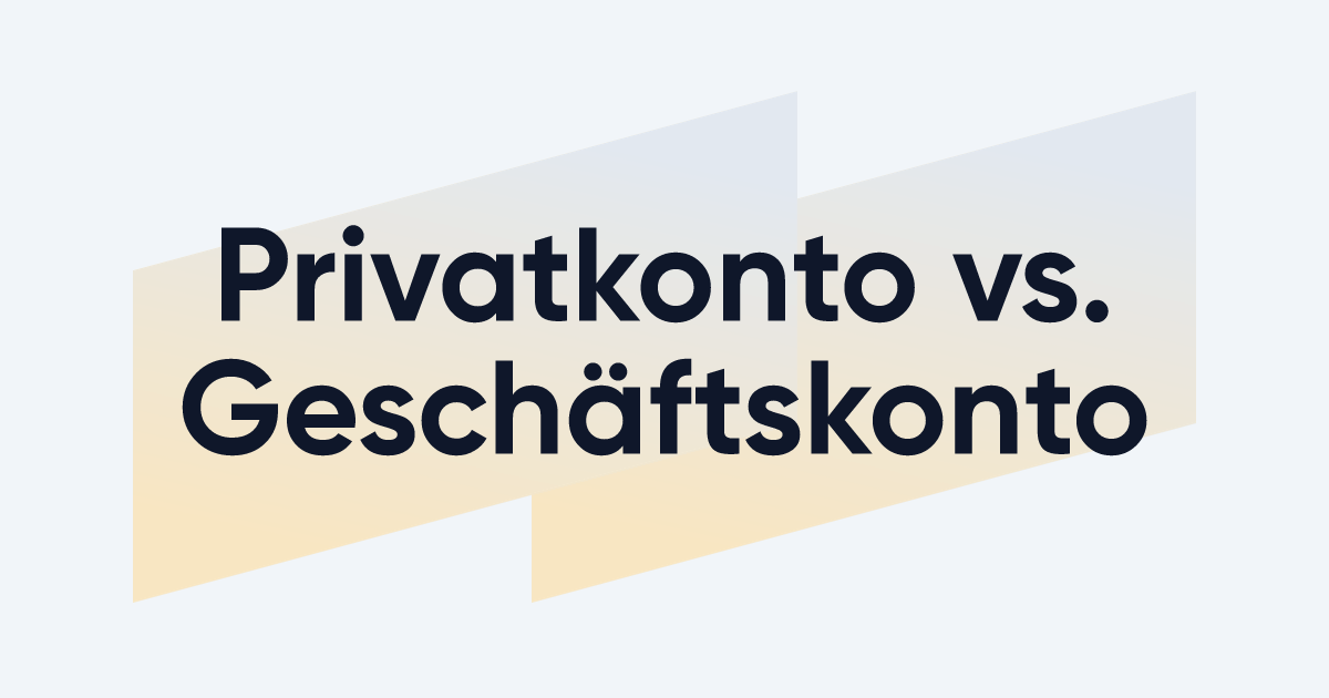 Privatkonto vs. Geschäftskonto Was sind die Unterschiede? EXPERTE.de